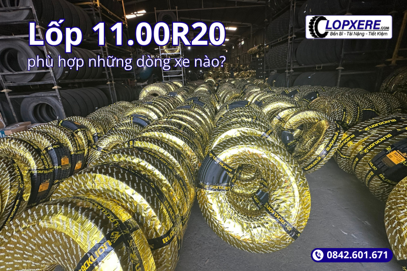 lop-11.00r20-phu-hop-cho-nhung-dong-xe-nao