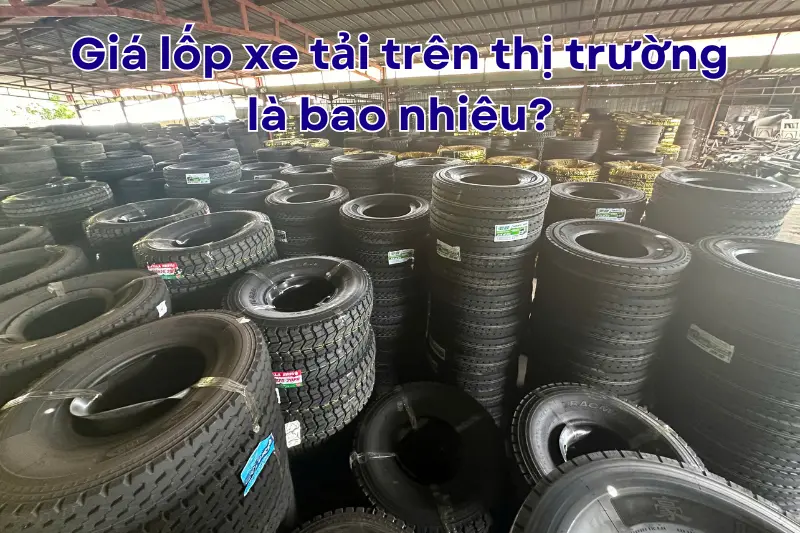 Giá lốp xe tải trên thị trường là bao nhiêu?